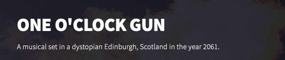 One O'Clock Gun - The Musical